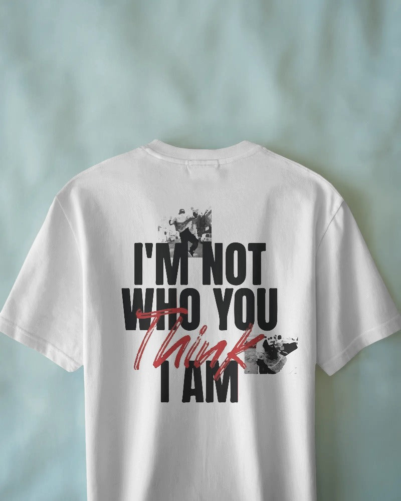 Unisex Short Sleeve T-Shirt: I'm not who you think Unisex Short Sleeve T-Shirt: I'm not who you think