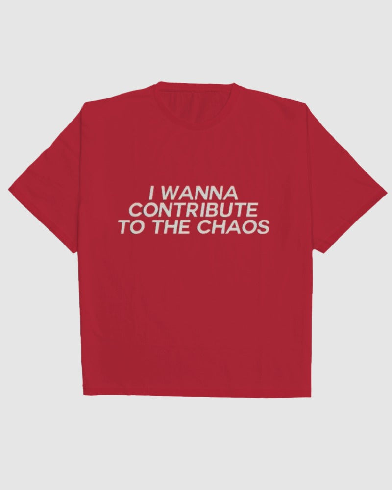 Unisex Short Sleeve T-Shirt: I wanna contribute to Chaos Unisex Short Sleeve T-Shirt: I wanna contribute to Chaos